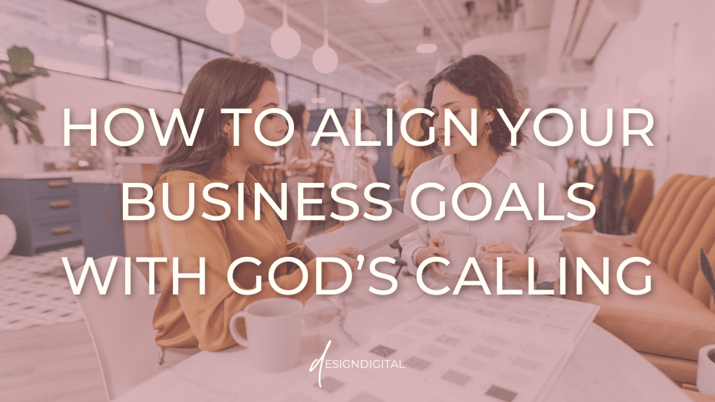 align business goals with God’s calling
